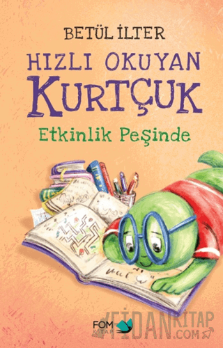 Hızlı Okuyan Kurtçuk Etkinlik Peşinde Betül İlter