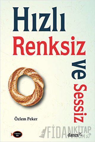 Hızlı Renksiz ve Sessiz Özlem Peker