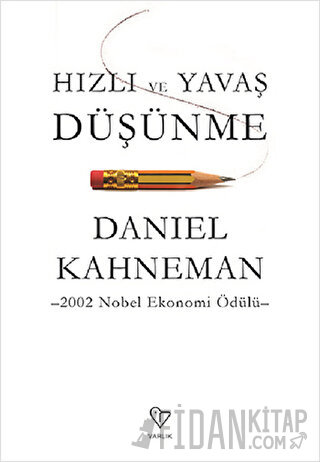 Hızlı ve Yavaş Düşünme Daniel Kahneman