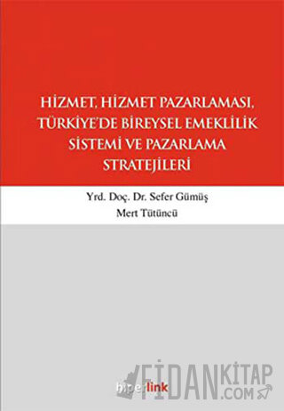 Hizmet, Hizmet Pazarlaması, Türkiye’de Bireysel Emeklilik Sistemi ve Pazarlama Stratejileri
