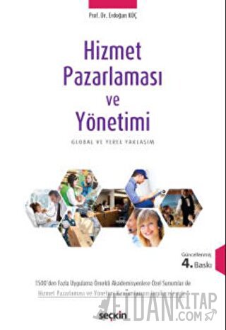 Hizmet Pazarlaması ve Yönetimi Global ve Yerel Yaklaşım Erdoğan Koç