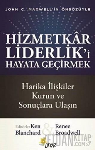 Hizmetkar Liderlik’i Hayata Geçirmek