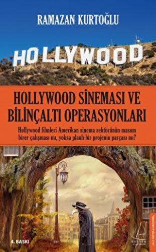 Hollywood Sineması ve Bilinçaltı Operasyonları Ramazan Kurtoğlu