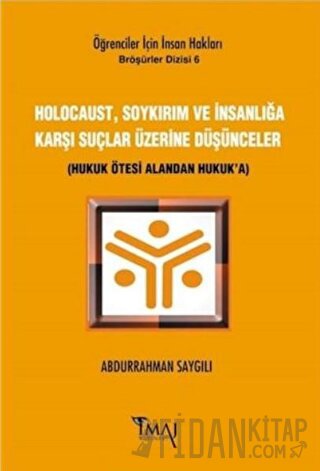 Holocaust, Soykırım ve İnsanlığa Karşı Suçlar Üzerine Düşünceler