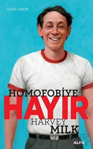 Homofobiye Hayır - Harvey Milk Safia Amor