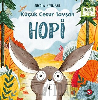 Hopi - Küçük Cesur Tavşan (Organik Kitap) (Ciltli)
