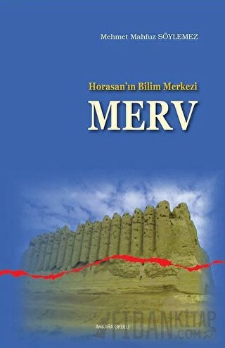 Horasan’ın Bilim Merkezi Merv