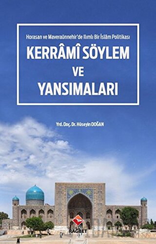 Horasan ve Maveraünnehir'de Ilımlı Bir İslam Politikası - Kerrami Söylem ve Yansımaları