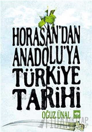 Horasan'dan Anadolu'ya Türkiye Tarihi