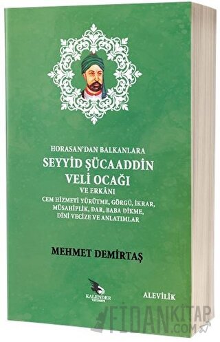 Horasandan Balkanlara Seyyid Şücaaddin Veli Ocağı ve Erkanı