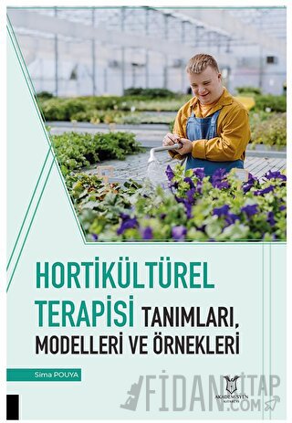 Hortikültürel Terapisi Tanımları, Modelleri ve Örnekleri