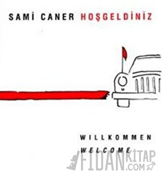 Hoşgeldiniz Willkommen Welcome Sami Caner