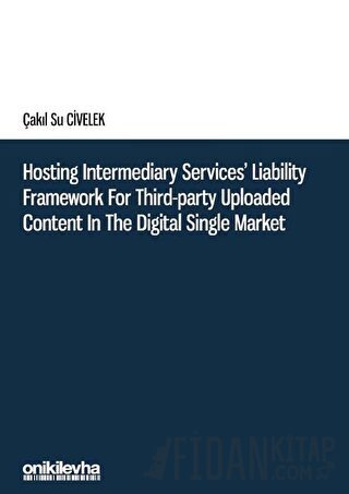 Hosting Intermediary Services' Liability Framework for Third-Party Uploaded Content in the Digital Single Market