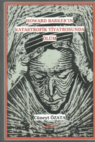 Howard Barker’in Katastrofik Tiyatrosunda Ölüm