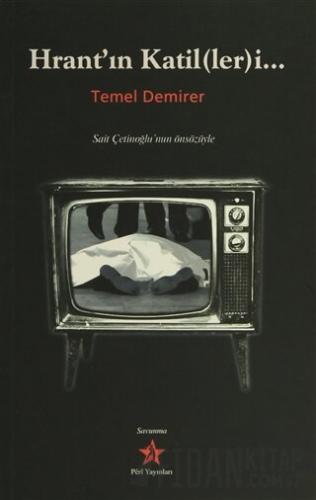 Hrant'ın Katil(ler)i... Temel Demirer