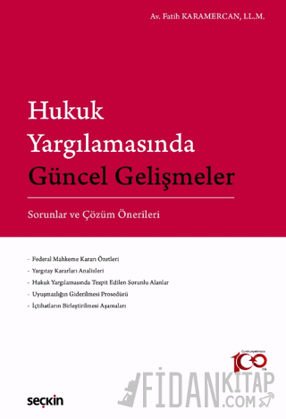 Hukuk Yargılamasında Güncel Gelişmeler - Sorunlar ve Çözüm Önerileri