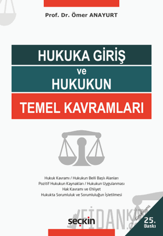 Hukuka Giriş ve Hukukun Temel Kavramları Ömer Anayurt
