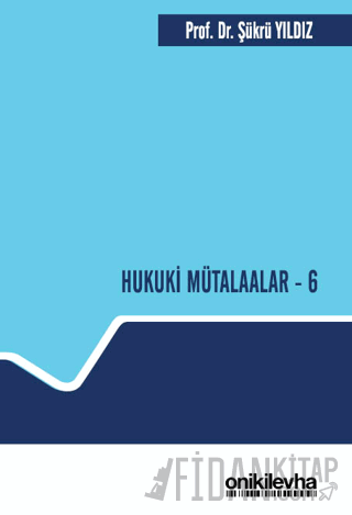 Hukuki Mütalaalar - 6 (Ciltli)