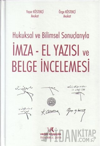 Hukuksal ve Bilimsel Sonuçlarıyla İmza El Yazısı ve Belge İncelemesi (Ciltli)