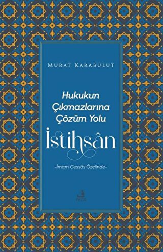 Hukukun Çıkmazlarına Çözüm Yolu İstihsan
