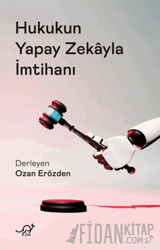 Hukukun Yapay Zekayla İmtihanı Kolektif