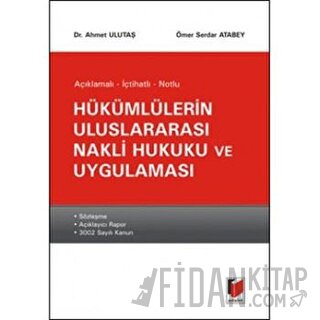 Hükümlülerin Uluslararası Nakli Hukuku ve Uygulaması Ahmet Ulutaş
