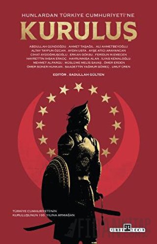 Hunlardan Türkiye Cumhuriyeti’ne Kuruluş Kolektif