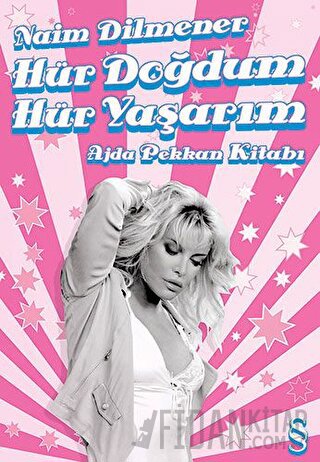 Hür Doğdum Hür Yaşarım Ajda Pekkan Kitabı
