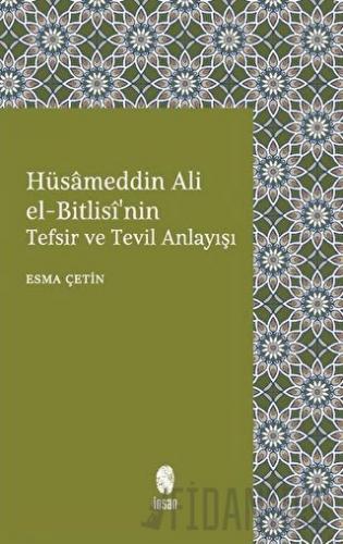 Hüsameddin Ali El-Bitlisi'nin Tefsir ve Tevil Anlayışı
