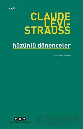 Hüzünlü Dönenceler Claude Levi-Strauss