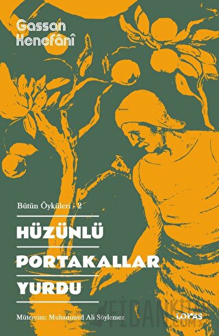 Hüzünlü Portakallar Yurdu Gassan Kenefânî