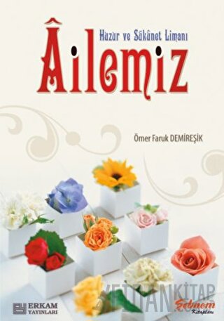 Huzur ve Sükunet Limanı Ailemiz
