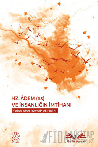 Hz. Adem (as) ve İnsanlığın İmtihanı