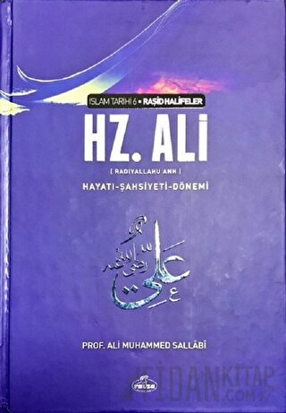 Hz. Ali Hayatı Şahsiyeti ve Dönemi (Ciltli) Ali Muhammed Sallabi