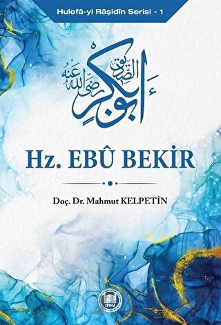 Hz. Ebu Bekir - Hulefa-yi Raşidin Serisi 1 Mahmut Kelpetin