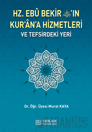 Hz. Ebu Bekir'in Kur'an'a Hizmetleri ve Tefsirdeki Yeri