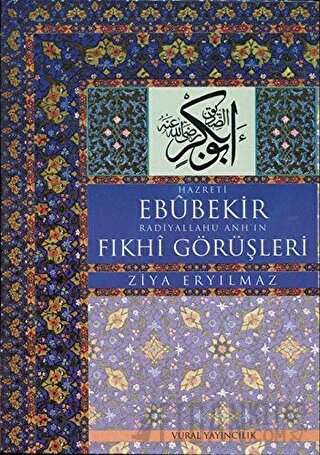 Hz. Ebubekir Radiyallahu Anh'ın Fıkhi Görüşleri (Ciltli)