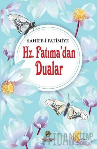 Hz. Fatıma'dan Dualar - Sahife-i Fatimiye