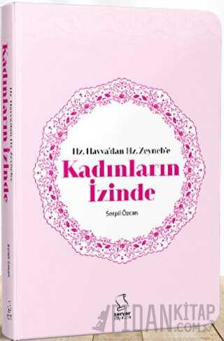 Hz. Havvadan Hz. Zeynebe Kadınların İzinde - Cep Boy