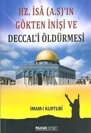 Hz. İsa (A.S.)’ın Gökten İnişi ve Deccal’i Öldürmesi (Sır-008)
