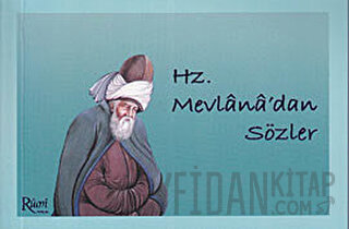Hz. Mevlana’dan Sözler