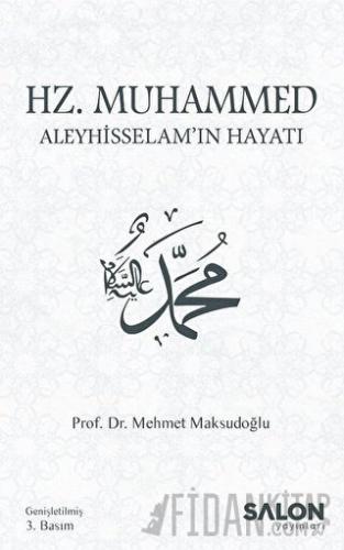 Hz. Muhammed Aleyhisselam’ın Hayatı