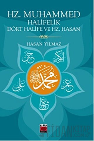 Hz. Muhammed Halifelik Dört Halife ve Hz. Hasan Hasan Yılmaz