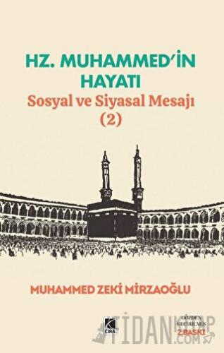 Hz. Muhammed’in Hayatı Sosyal ve Siyasal Mesajı (2)