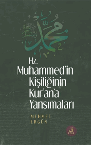 Hz. Muhammed’in Kişiliğinin Kur’ân’a Yansımaları