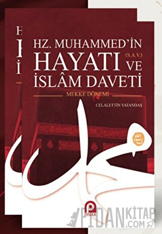 Hz. Muhammed’in (s.a.v.) Hayatı ve İslam Daveti (2 Cilt Takım) Celaled