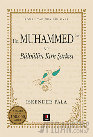 Hz. Muhammed (SAV) İçin Bülbülün Kırk Şarkısı (Ciltli) İskender Pala