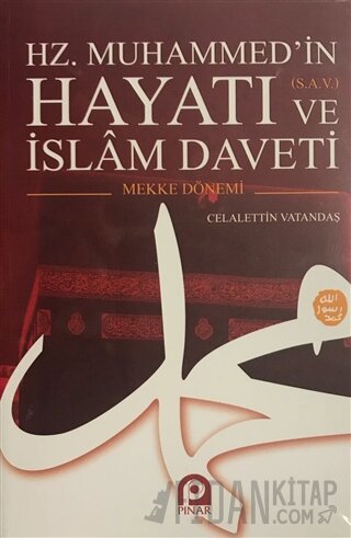 Hz. Muhammed'in Hayatı ve islam Daveti Cilt: 1 Celaleddin Vatandaş