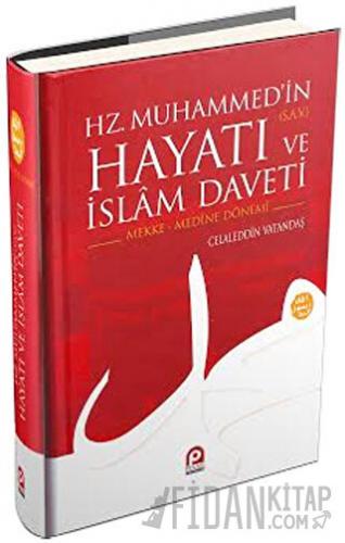 Hz. Muhammedin Hayatı ve İslam Daveti : Mekke - Medine Dönemi (Ciltli)