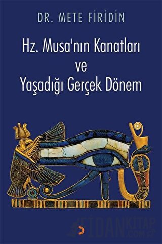 Hz. Musa’nın Kanatları ve Yaşadığı Gerçek Dönem